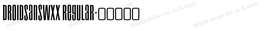 DroidSansWXX Regular字体转换